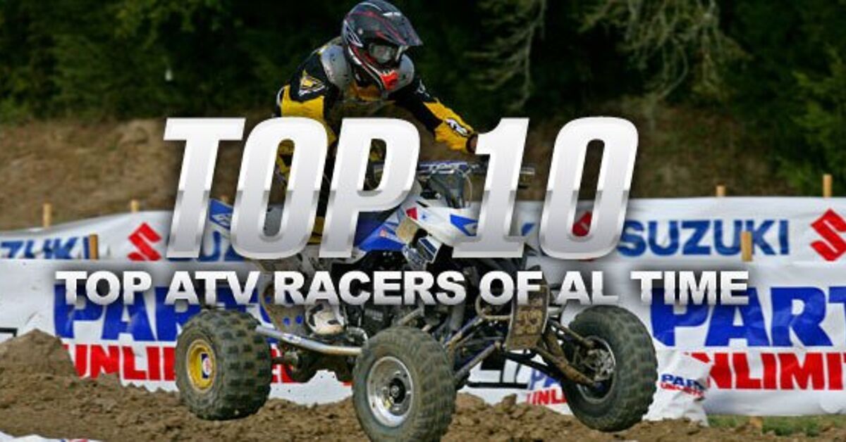 Top 10 ATV Racers of All Time | ATV.com