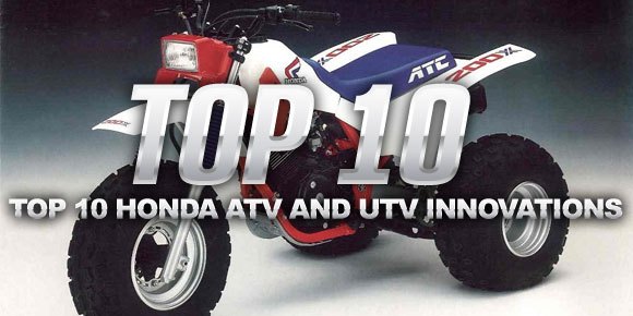 top 10 honda atv and utv innovations, Top 10 Honda ATV Innovations