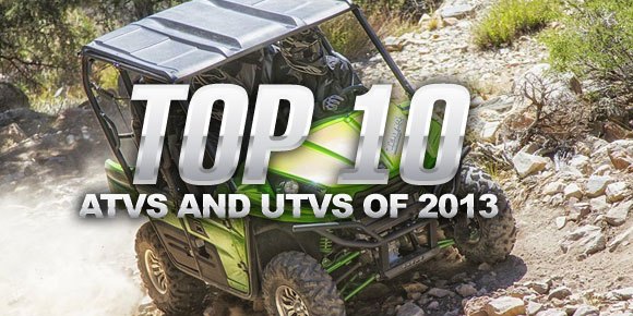 top 10 atvs and utvs of 2013, Top 10 ATVs and UTVs of 2013