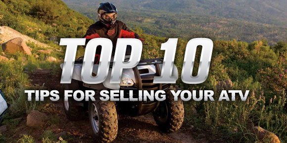 top 10 tips for selling your atv, Top 10 Tips For Selling Your ATV