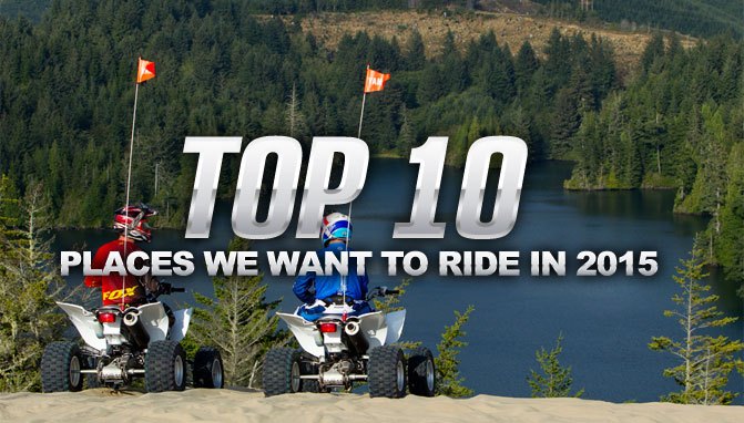 Top 10 Places We Want To Ride in 2015
