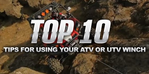 top 10 tips for using your atv or utv winch, Top 10 Winch Tips