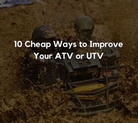 10 Cheap Ways to Improve Your ATV or UTV